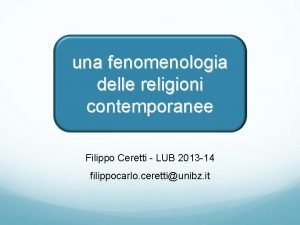 una fenomenologia delle religioni contemporanee Filippo Ceretti LUB