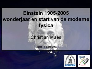 Einstein 1905 2005 wonderjaar en start van de