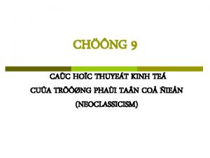 CHNG 9 CAC HOC THUYET KINH TE CUA