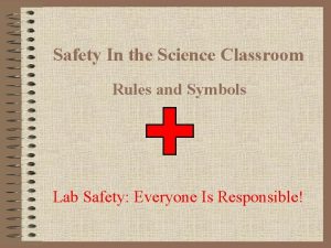 Safety In the Science Classroom Rules and Symbols