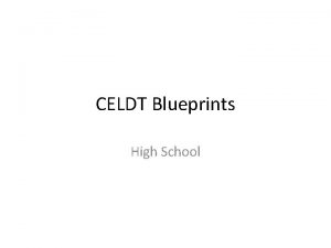CELDT Blueprints High School CELDT Blueprint for Grades