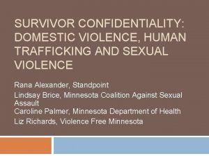 SURVIVOR CONFIDENTIALITY DOMESTIC VIOLENCE HUMAN TRAFFICKING AND SEXUAL