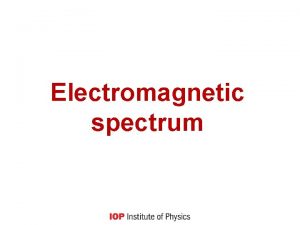 Electromagnetic spectrum The big picture Science explanations a
