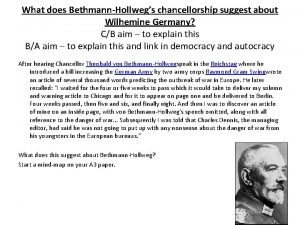 What does BethmannHollwegs chancellorship suggest about Wilhemine Germany