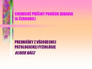 CHEMICK PRINY PORCH ZDRAVIA A ERNOBIL PREDNKY Z