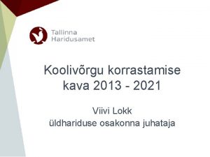 Koolivrgu korrastamise kava 2013 2021 Viivi Lokk ldhariduse