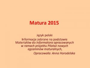 Matura 2015 Jzyk polski Informacje zebrane na podstawie