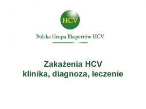 Zakaenia HCV klinika diagnoza leczenie Polska Grupa Ekspertw