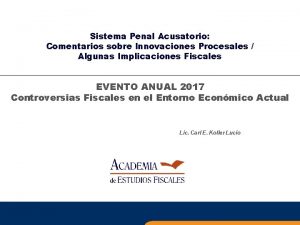 Sistema Penal Acusatorio Comentarios sobre Innovaciones Procesales Algunas