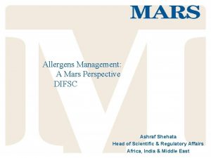 Allergens Management A Mars Perspective DIFSC 1 Ashraf