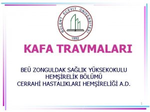 KAFA TRAVMALARI BE ZONGULDAK SALIK YKSEKOKULU HEMRELK BLM