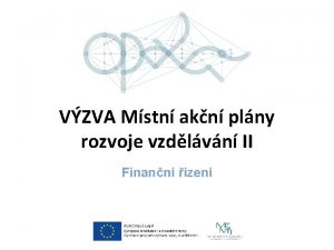 VZVA Mstn akn plny rozvoje vzdlvn II Finann