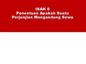 ISAK 8 Penentuan Apakah Suatu Perjanjian Mengandung Sewa