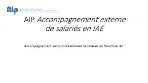 AIP Accompagnement externe de salaris en IAE Accompagnement