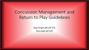 Concussion Management and Return to Play Guidelines Ryan