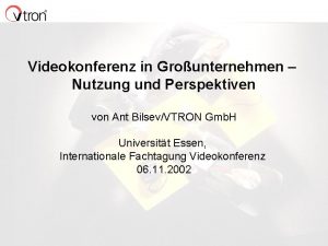 Videokonferenz in Grounternehmen Nutzung und Perspektiven von Ant