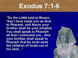 Exodus 7 1 6 So the LORD said