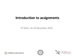 Introduction to assignments IIT Delhi 16 19 December