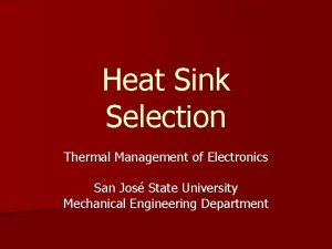 Heat Sink Selection Thermal Management of Electronics San