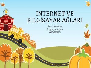 NTERNET VE BLGSAYAR ALARI nternet Nedir Bilgisayar Alar