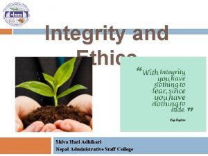 Integrity and Ethics Shiva Hari Adhikari Nepal Administrative