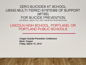 ZERO SUICIDES AT SCHOOL USING MULTITIERED SYSTEMS OF