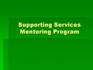 Supporting Services Mentoring Program Mentoring Program Definition The