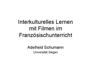 Interkulturelles Lernen mit Filmen im Franzsischunterricht Adelheid Schumann