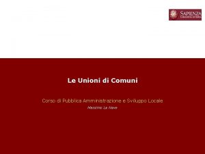 Le Unioni di Comuni Corso di Pubblica Amministrazione