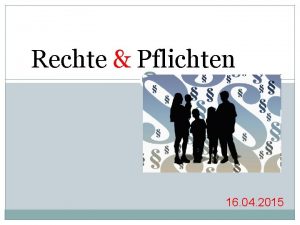 Rechte Pflichten 16 04 2015 1 TEIL Rechtliche