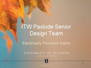 ITW Paslode Senior Design Team Electrically Powered Nailer