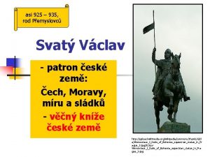 asi 925 935 rod Pemyslovc Svat Vclav patron