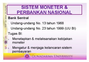 SISTEM MONETER PERBANKAN NASIONAL Bank Sentral Undangundang No