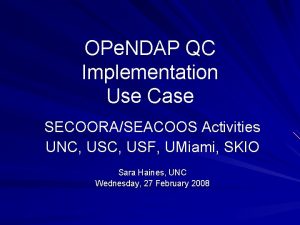 OPe NDAP QC Implementation Use Case SECOORASEACOOS Activities