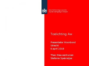 Toelichting Aw Presentatie Woonbond Utrecht 6 april 2018
