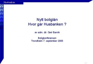 Husbanken Nytt boligln Hvor gr Husbanken av adm