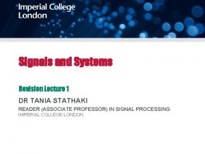 Signals and Systems Revision Lecture 1 DR TANIA