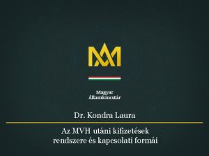 Dr Kondra Laura Az MVH utni kifizetsek rendszere