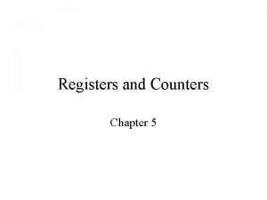 Registers and Counters Chapter 5 Registers and Counters