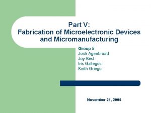 Part V Fabrication of Microelectronic Devices and Micromanufacturing