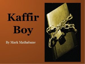 Kaffir Boy By Mark Mathabane None of us