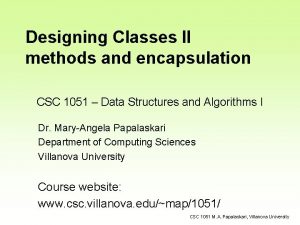 Designing Classes II methods and encapsulation CSC 1051