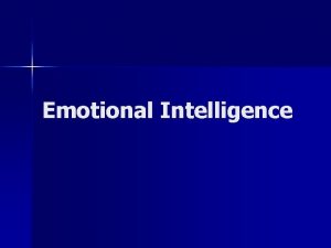 Emotional Intelligence Emotional Intelligence Is The Key To