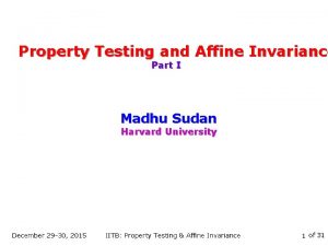 Property Testing and Affine Invariance Part I Madhu