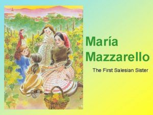 Mara Mazzarello The First Salesian Sister Mornese was