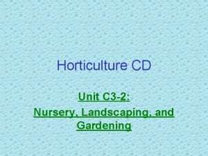Horticulture CD Unit C 3 2 Nursery Landscaping