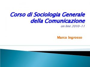 Corso di Sociologia Generale della Comunicazione on line