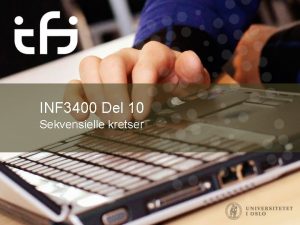 INF 3400 Del 10 Sekvensielle kretser Introduksjon til