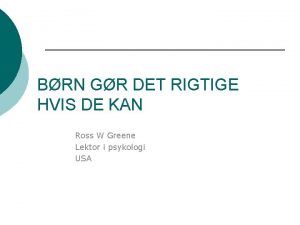 BRN GR DET RIGTIGE HVIS DE KAN Ross