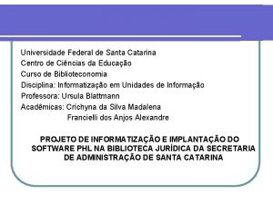 Universidade Federal de Santa Catarina Centro de Cincias